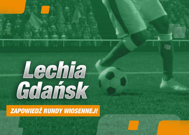 Lechia Gdańsk – zapowiedź rundy wiosennej