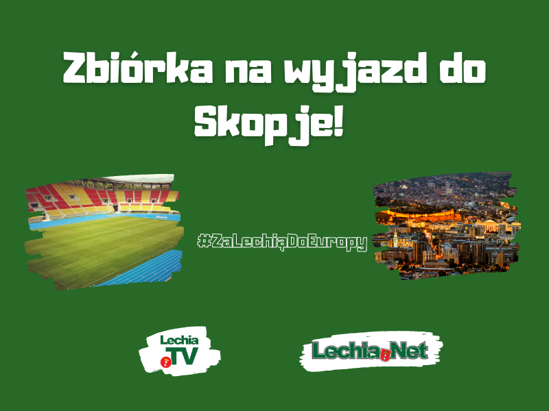 Trwa zrzutka na wyjazd Lechia.net do Skopje